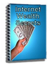 Internet Wealth Secrets